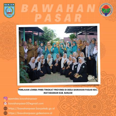 PENILAIAN LOMBA PHBS TINGKAT PROVINSI DI DESA BAWAHAN PASAR KEC. MATARAMAN KAB. BANJAR